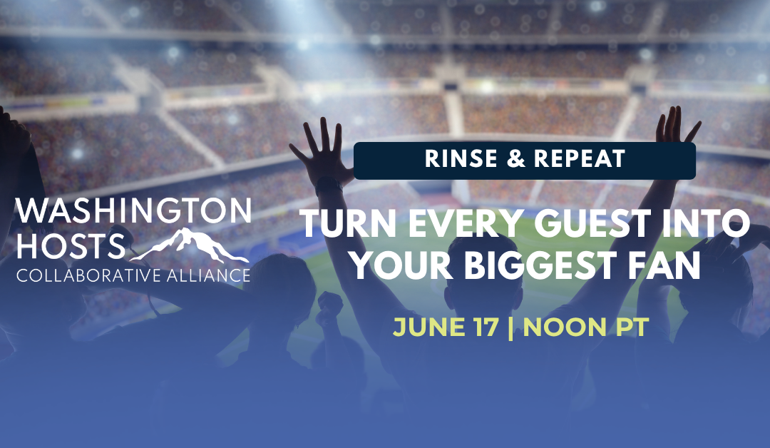 Rinse & Repeat: Turn Every Guest Into Your Biggest Fan